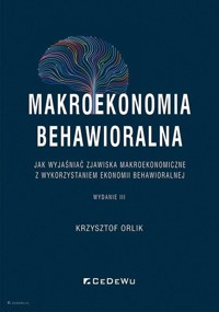 Makroekonomia behawioralna - Krzysztof Orlik - książka