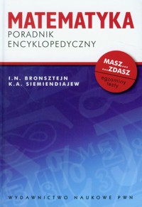 Matematyka Poradnik encyklopedyczny - Bronsztejn I.N., Siemiendiajew K.A. - książka