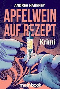 Apfelwein auf Rezept - Andrea Habeney - ebook