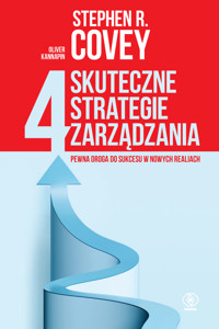 4 skuteczne strategie zarządzania. Pewna droga do sukcesu w nowych realiach - Stephen R. Covey - książka