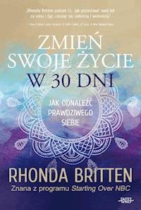 Zmień swoje życie w 30 dni - Rhonda Britten - ebook