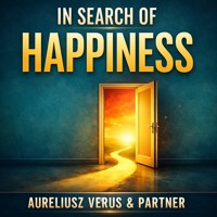 In Search of Happiness - Aureliusz Verus & Partner - audiobook
