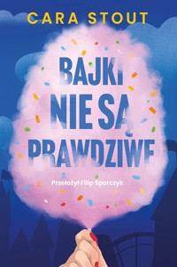 Bajki nie są prawdziwe - Stout Cara - ebook + książka
