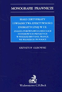 Białe certyfikaty i świadectwa efektywności energetycznej w UE - Krzysztof Glibowski - książka
