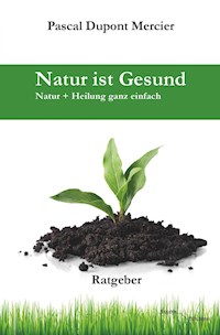 Natur ist Gesund - Pascal Dupont Mercier - ebook