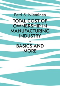 Total Cost of Ownership in Manufacturing Industry - Petri S. Nieminen - ebook
