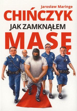 Chińczyk. Jak zamknąłem Masę - Jarosław Maringe - książka