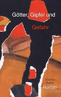 Götter, Gipfel und Gefahr - Christina Hupfer - ebook