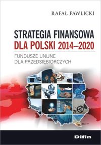 Strategia finansowa dla Polski 2014-2020 - Rafał Pawlicki - książka