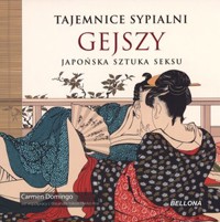 Tajemnice sypialni gejszy. Japońska sztuka seksu - Carmen Domingo - książka