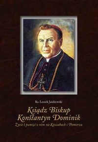 Ksiądz Biskup Konstantyn Dominik - Jażdżewski Leszek - książka