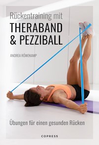Rückentraining mit Theraband und Pezziball. Übungen für einen gesunden Rücken - Andrea Röwekamp - ebook
