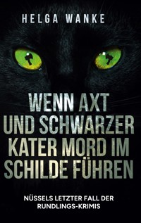 Wenn Axt und schwarzer Kater Mord im Schilde führen - Helga Wanke - ebook