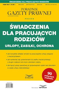 Świadczenia dla pracujących rodziców Urlopy zasiłki ochrona -  - książka