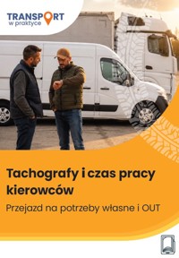 Tachografy i czas pracy kierowców. Przejazd na potrzeby własne i OUT - Adam Janus, Michał Dynerowicz - ebook