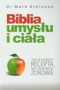 Biblia umysłu i ciała - Atkinson Mark - książka