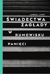 Świadectwa Zagłady - Langer Lawrence L. - książka