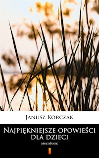 Najpiękniejsze opowieści dla dzieci. MultiBook - Janusz Korczak - ebook
