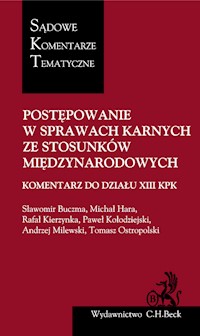 Postępowanie w sprawach karnych ze stosunków międzynarodowych. Komentarz do Działu XIII KPK - Buczma Sławomir, Hara Michał, Kierzynka Rafał, Kołodziejski Paweł - książka