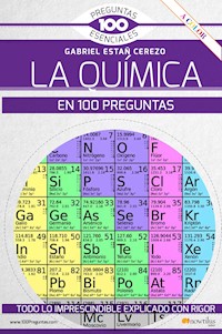 La química en 100 preguntas - Gabriel Estañ Cerezo - ebook