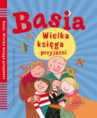 Basia. Wielka księga przyjaźni - Zofia Stanecka - ebook + audiobook