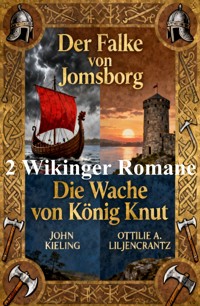 Zwei Wikinger Romane: Der Falke von Jomsborg / Die Wache von König Knut - John Kieling - ebook