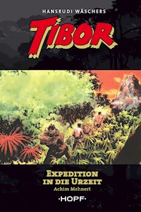 Tibor 8: Expedition in die Urzeit - Achim Mehnert - ebook