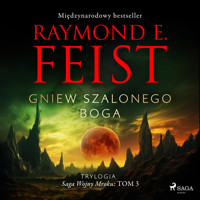 Saga Wojny Mroku. Tom 3. Gniew szalonego boga - Raymond E. Feist - ebook + audiobook