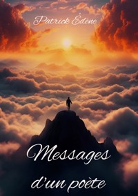 Messages d'un poète - Patrick Edène - ebook