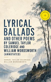 Lyrical Ballads and other Poems by Samuel Taylor Coleridge and William Wordsworth (Annotated) - Samuel Taylor Coleridge - ebook