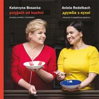Przyjaźń od kuchni - Katarzyna Bosacka, Aniela Redelbach - książka