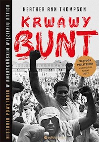 Krwawy bunt Historia powstania w amerykańskim więzieniu Attica - Heather Ann Thompson - książka