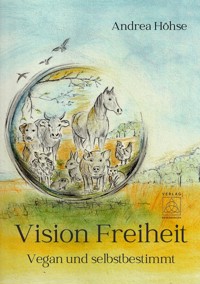 Vision Freiheit - Andrea Höhse - ebook