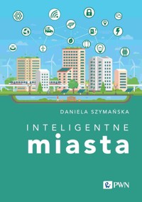 Inteligentne miasta - Szymańska Daniela - książka