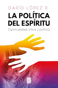 La política del Espíritu - Darío López R. - ebook