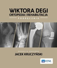 Wiktora Degi ortopedia i rehabilitacja -  - książka