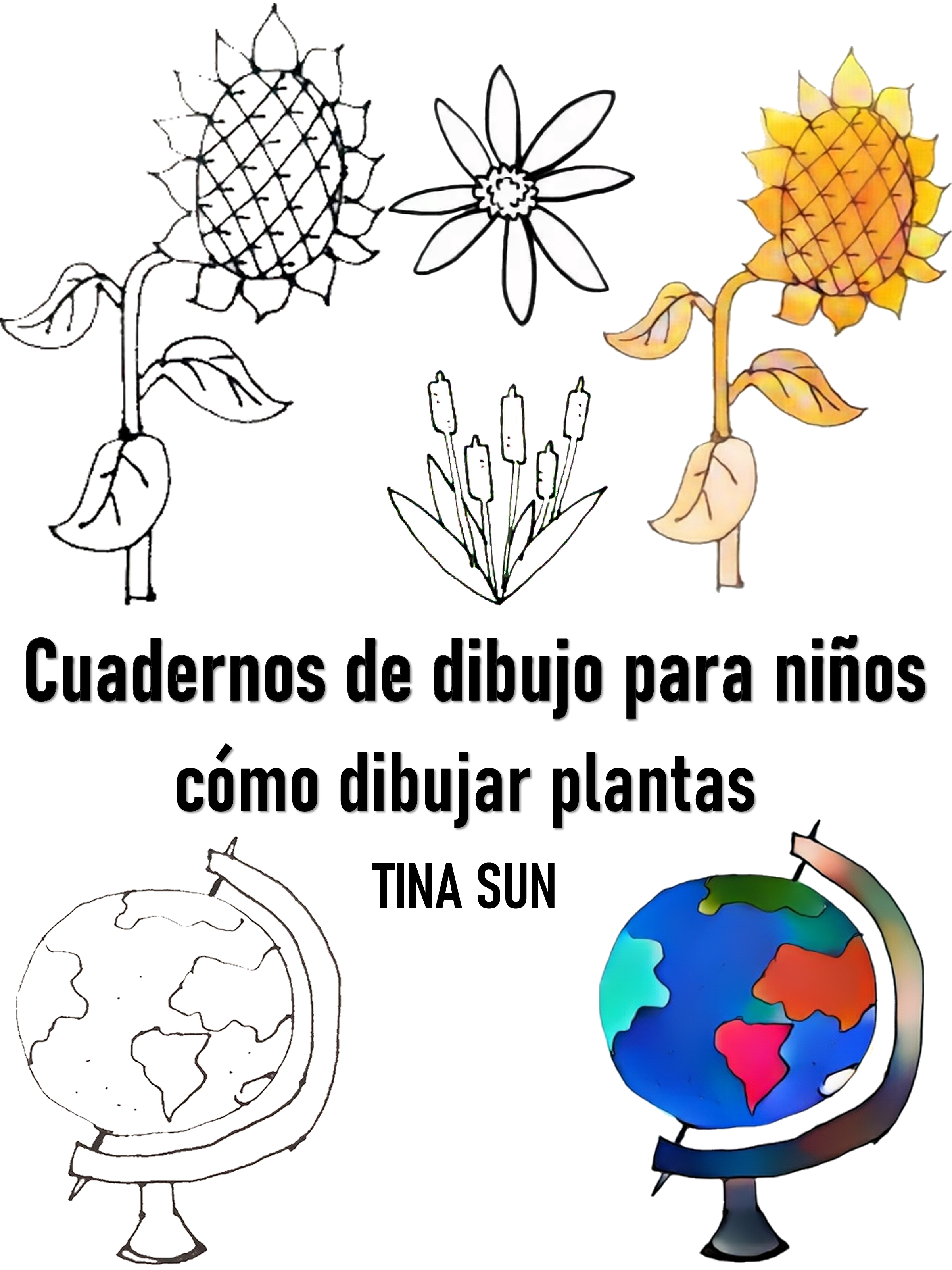 Cuadernos de dibujo para niños: cómo dibujar plantas - Tina Sun - ebook