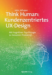 Think Human: Kundenzentriertes UX-Design - John Whalen - ebook