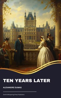 Ten Years Later - Alexandre Dumas - ebook