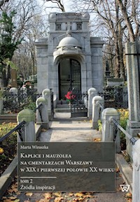 Kaplice i mauzolea na cmentarzach Warszawy w XIX i pierwszej połowie XX wieku - Wiraszka Marta - książka