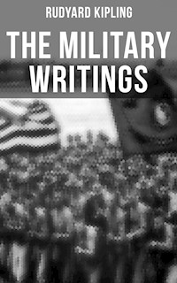 The Military Writings of Rudyard Kipling - Rudyard Kipling - ebook