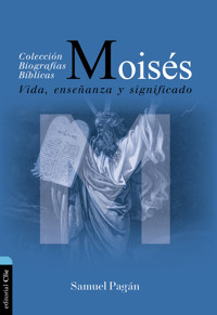 Moisés: Vida, Enseñanza Y Significado - Samuel Pagán - ebook