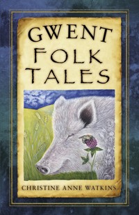 Gwent Folk Tales - Christine Anne Watkins - ebook