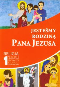 Jesteśmy rodziną Pana Jezusa 1 Religia Poradnik metodyczny z płytą CD -  - książka