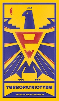 Turbopatriotyzm - Marcin Napiórkowski - ebook + książka