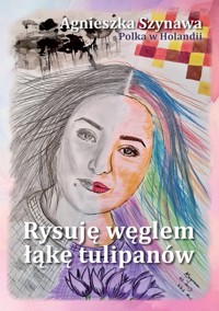 Rysuję węglem łąkę tulipanów - Szynawa Agnieszka - książka