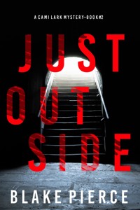 Just Outside (A Cami Lark FBI Suspense Thriller—Book 2) - Blake Pierce - ebook