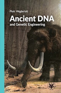 Ancient DNA and Genetic Engineering - Węgleński Piotr - książka