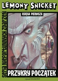 Przykry początek - Snicket Lemony - książka