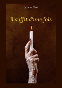 Il suffit d'une fois - Lauryn Saül - ebook